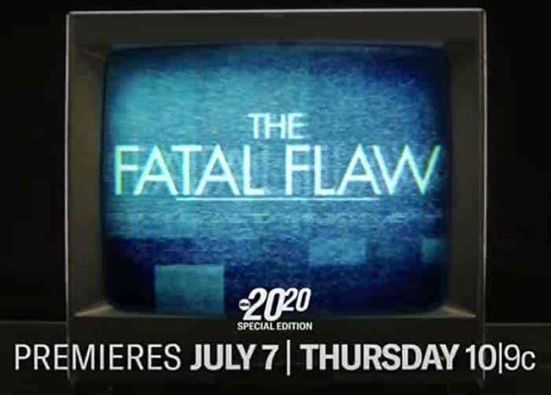 مسلسل The Fatal Flaw: A Special Edition of 20 20 الموسم الاول الحلقة 4 والاخيرة مترجمة
