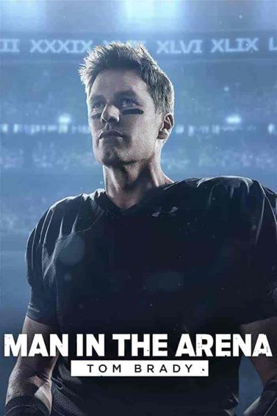 مسلسل Man in the Arena: Tom Brady الموسم الاول الحلقة 1 الاولي مترجمة